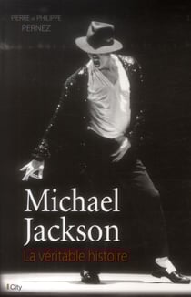 Michael jackson, la véritable histoire