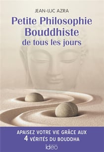 Petite philosophie bouddhiste de tous les jours