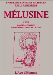 Melusine 18 maxime alexandre un surrealiste sans feu ni lieu