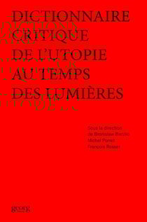 Dictionnaire critique de l'utopie au temps des Lumières