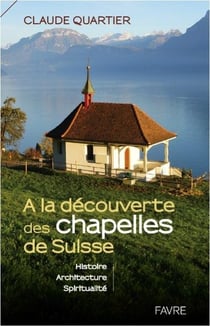 À la découverte des chapelles de Suisse