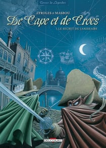 De cape et de crocs Tome 1 : le secret du Janissaire