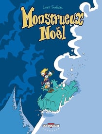 Monstrueux... Tome 2 - monstrueux noel