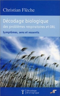 Décodage biologique des problèmes respiratoires et orl : Symptômes, sens et ressentis