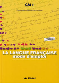 La langue française, mode d'emploi - cm1 - livre de l'élève
