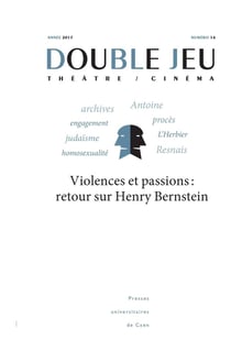 Double jeu, n° 14/2017 : Violences et passions : retour sur Henry Bernstein