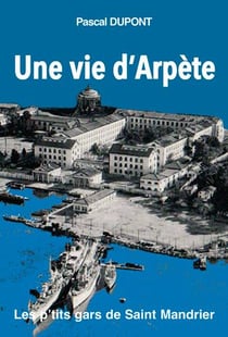 Une vie d'Arpète - les p'tits gars de Saint-Mandrier Tome 1