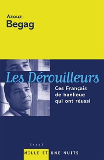 Les Dérouilleurs : Ces Français de banlieue qui ont réussi