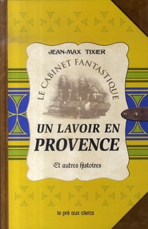 Un lavoir en provence et autres histoires