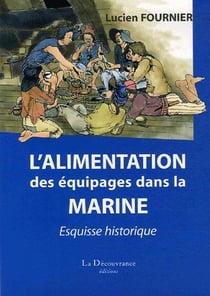 L'alimentation des équipages dans la marine - esquisse historique