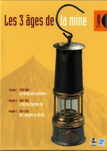 Les trois âges de la mine t.3 - de l'apogée au déclin : 1914-1990