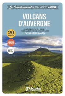Les incontournables balades à pied : volcans d'Auvergne
