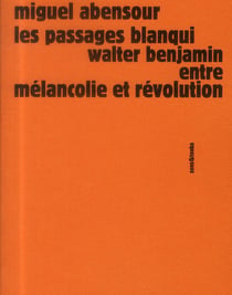 Les passages blanqui walter benjamin entre mélancolie et révolution