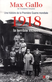 Une histoire de la Première Guerre mondiale t.2 - 1918, la terrible victoire