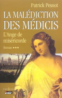 La malédiction des Médicis Tome 3 - l'ange de miséricorde