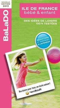 Guide balado - ile de france - bebe & enfant (édition 2013)