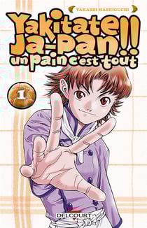 Yakitate! ja-pan - un pain c'est tout Tome 1