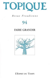 Revue freudienne n.94 : faire grandir