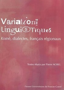Variations linguistiques, I : Koinè, dialectes, français régionaux