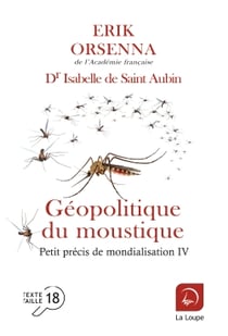 Petit précis de mondialisation Tome 4 : Géopolitique du moustique