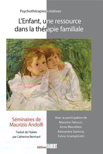 L'enfant, une ressource dans la thérapie familiale : séminiares de Maurizio Andolfi