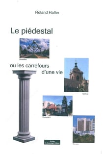 Le piédestal ou les carrefours d une vie