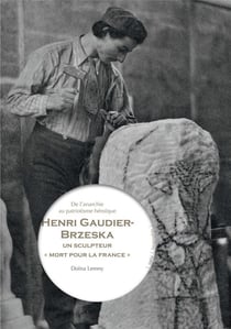 Henri Gaudier-Brzeska, Un Sculpteur Mort Pour La Patrie