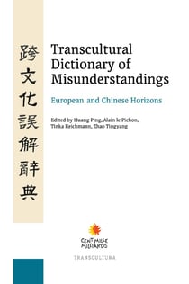 Transcultural dictionary of misunderstandings Tome 2 : european and chinese horizons