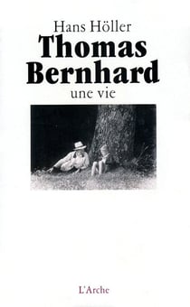 Thomas Bernhard - Une vie
