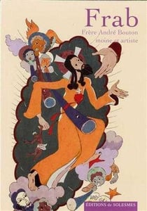 Frab : Frère André Bouton moine et artiste