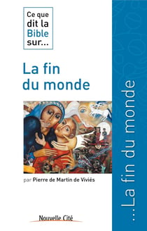 Ce que dit la Bible sur... Tome 7 : la fin du monde