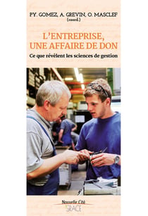 La performance de la gratuité - l'entreprise face à la nécessité du don