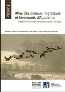 Atlas des oiseaux migrateurs et hivernants d'aquitaine - dordogne, gironde, landes, lot-de-garonne, pyrénées-atlantiques