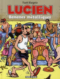 Lucien Tome 2 : bananes métalliques
