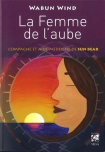 La femme de l'aubre - compagne et aide-médecine de Sun Bear