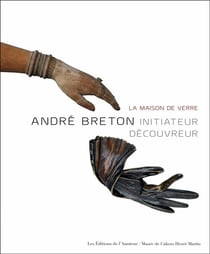 Andre breton - la maison de verre - initiateur decouvreur
