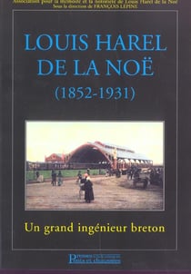 Louis harel de la noe (1852-1931) - un grand ingenieur breton