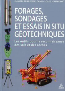 Forages, sondages et essais in situ géotechniques - les outils pour la reconnaissance des sols et des roches