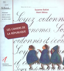 Les cahiers de la republique - la place de la morale et de l'ecriture a l'ecole au fil du temps