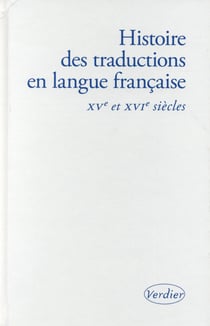 Histoire des traductions en langue française - XVe et XVIe siecles