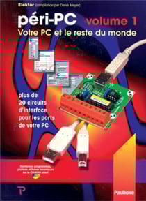 Péri-PC t.1 - votre pc et le reste du monde - plus de 20 circuits d'interface pour les ports de votre PC