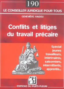 Conflits et litiges du travail precaire. special jeunes travailleurs, interimaires, saisonniers, int