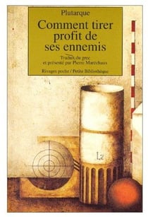 Comment tirer profit de ses ennemis