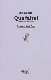 Que faire ! (contre l'ordre régnant)