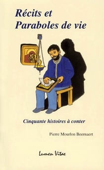 Recits et paraboles de vie - cinquante histoires à conter