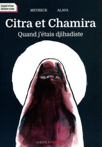 Citra et Chamira - quand j'étais djihadiste