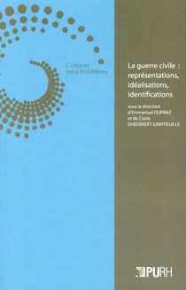 La Guerre civile : représentations, idéalisations, identifications