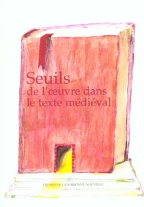 Seuils de l'oeuvre dans le texte medieval n 1