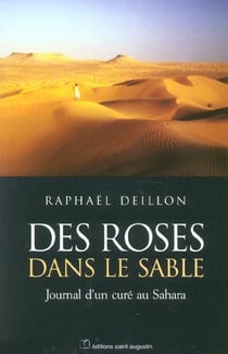 Des roses dans le sable - journal d'un curé au Sahara