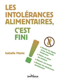 Les intolérances alimentaires, c'est fini !